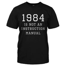 Load image into Gallery viewer, 1984 Is Not An Instruction Manual - T Shirt - 1984_IS_NOT_AN_INSTRUCTION_MANUAL-_Men_-_Black