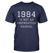 Load image into Gallery viewer, 1984 Is Not An Instruction Manual - T Shirt - 1984_IS_NOT_AN_INSTRUCTION_MANUAL-_Men_-_Navy