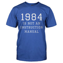 Load image into Gallery viewer, 1984 Is Not An Instruction Manual - T Shirt - 1984_IS_NOT_AN_INSTRUCTION_MANUAL-_Men_-_Royal
