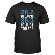 Load image into Gallery viewer, 26.2 Because 26.3 Is Just Too Far - T Shirt - 26-2_BECAUSE_26-3_IS_JUST_TOO_FAR_-_Men_-_black