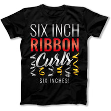 Load image into Gallery viewer, 6 Inch Ribbon Curls - T Shirt - 6_INCH_RIBBON_CURLS_men_black