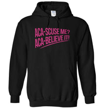 Load image into Gallery viewer, Aca-Scuse Me? - T Shirt - ACA-SCUSE_ME_-_hoodies_-_black