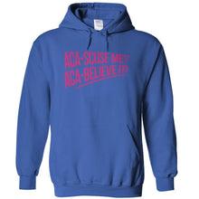 Load image into Gallery viewer, Aca-Scuse Me? - T Shirt - ACA-SCUSE_ME_-_hoodies_-_royal