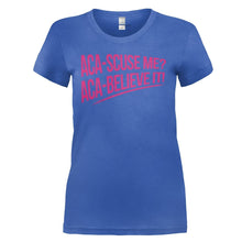 Load image into Gallery viewer, Aca-Scuse Me? - T Shirt - ACA-SCUSE_ME_-_ladies_-_royal