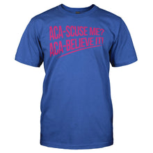 Load image into Gallery viewer, Aca-Scuse Me? - T Shirt - ACA-SCUSE_ME_-_men_-_royal