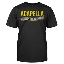 Load image into Gallery viewer, Acapella: Organized Nerd Singing - T Shirt - ACAPELLA_ORGANIZED_NERD_SINGING_-_Men_-_black