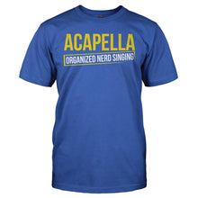 Load image into Gallery viewer, Acapella: Organized Nerd Singing - T Shirt - ACAPELLA_ORGANIZED_NERD_SINGING_-_Men_-_royalblue