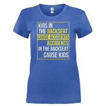 Load image into Gallery viewer, Accidents In The Backseat Cause Kids - T Shirt - ACCIDENTS_IN_THE_BACKSEAT_CAUSE_KIDS-_Ladies_-_Royal
