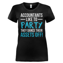 Load image into Gallery viewer, Accountants Like To Dance Their Assets Off - T Shirt - ACCOUNTANTS_LIKE_TO_DANCE_THEIR_ASSETS_OFF-_Ladies_-_Black