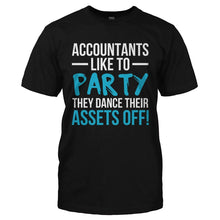 Load image into Gallery viewer, Accountants Like To Dance Their Assets Off - T Shirt - ACCOUNTANTS_LIKE_TO_DANCE_THEIR_ASSETS_OFF-_Men_-_Black