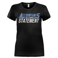 Load image into Gallery viewer, Accountants Like To Make A Statement - T Shirt - ACCOUNTANTS_LIKE_TO_MAKE_A_STATEMENT-_Ladies_-_Black