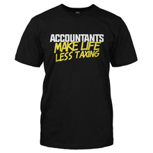 Load image into Gallery viewer, Accountants Make Life Less Taxing - T Shirt - ACCOUNTANTS_MAKE_LIFE_LESS_TAXING-_Men_-_Black