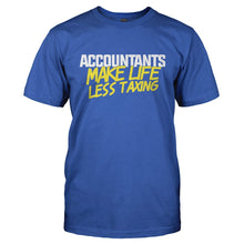 Load image into Gallery viewer, Accountants Make Life Less Taxing - T Shirt - ACCOUNTANTS_MAKE_LIFE_LESS_TAXING-_Men_-_Royal