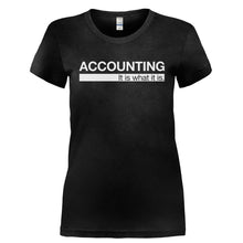 Load image into Gallery viewer, Accounting - It Is What It Is - T Shirt - ACCOUNTING_-_IT_IS_WHAT_IT_IS-_Ladies_-_Black