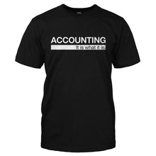 Load image into Gallery viewer, Accounting - It Is What It Is - T Shirt - ACCOUNTING_-_IT_IS_WHAT_IT_IS-_Men_-_Black