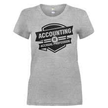 Load image into Gallery viewer, Accounting Is Accrual Profession - T Shirt - ACCOUNTING_IS_ACCRUAL_PROFESSION-_Ladies_-_Grey