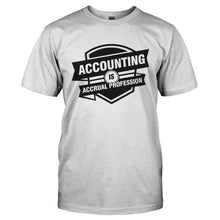 Load image into Gallery viewer, Accounting Is Accrual Profession - T Shirt - ACCOUNTING_IS_ACCRUAL_PROFESSION-_Men_-_White