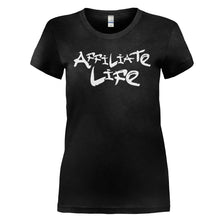 Load image into Gallery viewer, Affiliate Life - T Shirt - AFFILIATE_LIFE_-_ladies_-_black