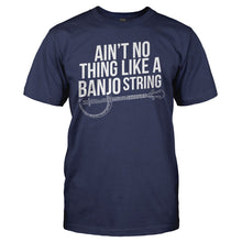 Load image into Gallery viewer, Ain't No Thing Like a Banjo String - T Shirt - AIN_T_NO_THING_LIKE_A_BANJO_STRING_-_Men_-_navyblue
