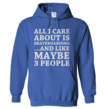 Load image into Gallery viewer, All I Care About Is Skateboarding - T Shirt - ALL-I-CARE-ABOUT-IS-SKATEBOARDING--hoodie---Royal-Blue