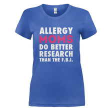 Load image into Gallery viewer, Allergy Moms Do Better Research Than The F.B.I. - T Shirt - ALLERGY_MOMS_DO_BETTER_RESEARCH_THAN_THE_FBI_-_Ladies_-_royalblue