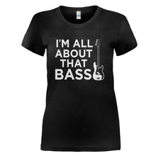 Load image into Gallery viewer, All About That Bass Guitar - T Shirt - ALL_ABOUT_THAT_BASS_GUITAR_-_Ladies_-_Black