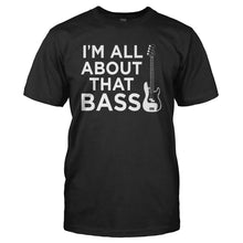 Load image into Gallery viewer, All About That Bass Guitar - T Shirt - ALL_ABOUT_THAT_BASS_GUITAR_-_Men_-_Black