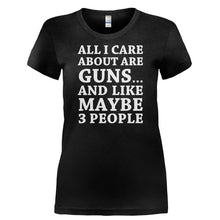 Load image into Gallery viewer, All I Care About Are Guns - T Shirt - ALL_I_CARE_ABOUT_ARE_GUNS-_Ladies_-_Black