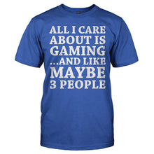 Load image into Gallery viewer, All I Care About Is Gaming - T Shirt - ALL_I_CARE_ABOUT_IS_GAMING_-_Men_-_royalblue