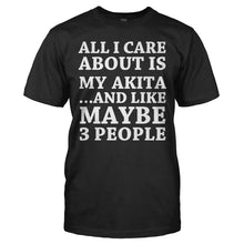 Load image into Gallery viewer, All I Care About Is My Akita - T Shirt - ALL_I_CARE_ABOUT_IS_MY_AKITA_-_Men_-_black