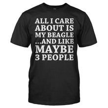 Load image into Gallery viewer, All I Care About Is My Beagle - T Shirt - ALL_I_CARE_ABOUT_IS_MY_BEAGLE_-_Men_-_black