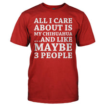 Load image into Gallery viewer, All I Care About Is My Chihuahua - T Shirt - ALL_I_CARE_ABOUT_IS_MY_CHIHUAHUA_-_Men_-_red