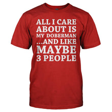 Load image into Gallery viewer, All I Care About Is My Doberman - T Shirt - ALL_I_CARE_ABOUT_IS_MY_DOBERMAN_-_Men_-_red