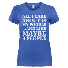 Load image into Gallery viewer, All I Care About Is My Poodle - T Shirt - ALL_I_CARE_ABOUT_IS_MY_POODLE-_Ladies_-_Royal