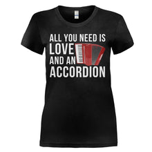 Load image into Gallery viewer, All You Need Is Love And An Accordion - T Shirt - ALL_YOU_NEED_IS_LOVE_AND_AN_ACCORDION_-_ladies_-_black