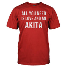 Load image into Gallery viewer, All You Need Is Love And An Akita - T Shirt - ALL_YOU_NEED_IS_LOVE_AND_AN_AKITA_-_Men_-_red