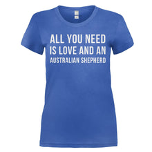 Load image into Gallery viewer, All You Need Is Love And An Australian Shepherd - T Shirt - ALL_YOU_NEED_IS_LOVE_AND_AN_AUSTRALIAN_SHEPHERD_-_Ladies_-_royalblue