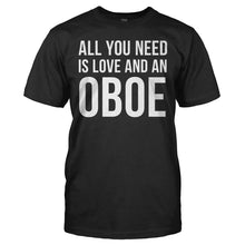 Load image into Gallery viewer, All You Need Is Love And An Oboe - T Shirt - ALL_YOU_NEED_IS_LOVE_AND_AN_OBOE_-_men_-_black
