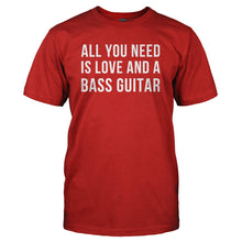 Load image into Gallery viewer, All You Need Is Love And A Bass Guitar - T Shirt - ALL_YOU_NEED_IS_LOVE_AND_A_BASS_GUITAR_-_Men_-_Red