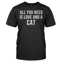 Load image into Gallery viewer, All You Need Is Love And A Cat - T Shirt - ALL_YOU_NEED_IS_LOVE_AND_A_CAT_-_Men_-_black