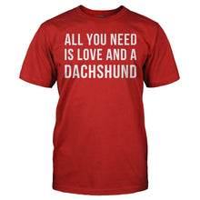 Load image into Gallery viewer, All You Need Is Love And A Dachshund - T Shirt - ALL_YOU_NEED_IS_LOVE_AND_A_DACHSHUND_-_Men_-_red