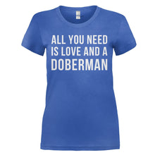 Load image into Gallery viewer, All You Need Is Love And A Doberman - T Shirt - ALL_YOU_NEED_IS_LOVE_AND_A_DOBERMAN_-_Ladies_-_royalblue