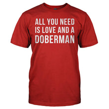 Load image into Gallery viewer, All You Need Is Love And A Doberman - T Shirt - ALL_YOU_NEED_IS_LOVE_AND_A_DOBERMAN_-_Men_-_red