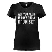 Load image into Gallery viewer, All You Need Is Love And A Drum Set - T Shirt - ALL_YOU_NEED_IS_LOVE_AND_A_DRUM_SET_-_Ladies_-_black