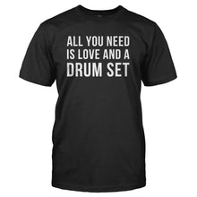 Load image into Gallery viewer, All You Need Is Love And A Drum Set - T Shirt - ALL_YOU_NEED_IS_LOVE_AND_A_DRUM_SET_-_Men_-_black