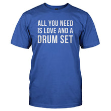 Load image into Gallery viewer, All You Need Is Love And A Drum Set - T Shirt - ALL_YOU_NEED_IS_LOVE_AND_A_DRUM_SET_-_Men_-_royalblue