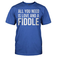 Load image into Gallery viewer, All You Need Is Love And A Fiddle - T Shirt - ALL_YOU_NEED_IS_LOVE_AND_A_FIDDLE_-_men_-_royalblue