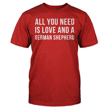 Load image into Gallery viewer, All You Need Is Love And A German Shepherd - T Shirt - ALL_YOU_NEED_IS_LOVE_AND_A_GERMAN_SHEPHERD_-_Men_-_red