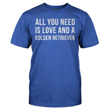 Load image into Gallery viewer, All You Need Is Love And A Golden Retriever - T Shirt - ALL_YOU_NEED_IS_LOVE_AND_A_GOLDEN_RETRIEVER_-_Men_-_royalblue