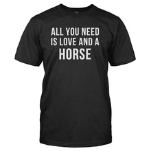 Load image into Gallery viewer, All You Need Is Love And A Horse - T Shirt - ALL_YOU_NEED_IS_LOVE_AND_A_HORSE_-_Men_-_black